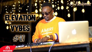 The Elevation Vybes 07   Dj Pasamiz x Afrobeats,Bongo,Kenyan,Urban,Drill,Amapiano,Throwback