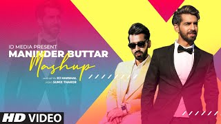 Maninder Buttar Mashup | Birthday Special | Latest Punjabi Songs 2020 | IDMedia