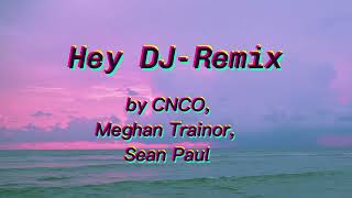 🎵Hey DJ - Remix by CNCO, Meghan Trainor, Sean Paul