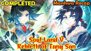 COMPLETED | Soul Land 5 Chapter 1-211 | Recap Manhwa | Manhwa Recap | Best Manhwa Of 2025