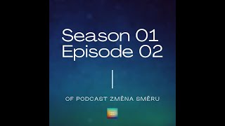 [Změna Směru] Podcast - S01E02 - Moje zkušenost