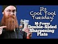 Cool Tool Tuesday - The M Power Double Sided Sharpening Plate!