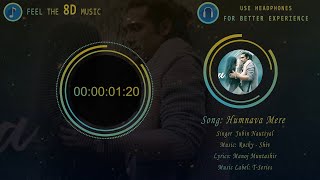 Humnava Mere Song | 8D Audio 🎧 with lyrics | Jubin Nautiyal | Manoj Muntashir