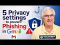 5 Privacy Settings in Gmail to prevent Phishing