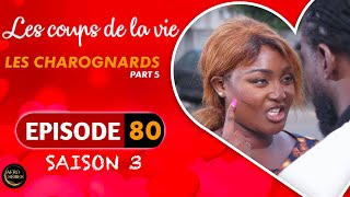 Les Coups de la Vie | LES CHAROGNARDS |  Part 5 | Saison 3