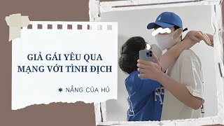 TRUYỆN BOY LOVE | GIẢ GÁI YÊU QUA MẠNG VỚI TÌNH ĐỊCH | Nắng Của Hủ