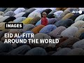 Muslims around the world celebrate Eid al-Fitr, the end of Ramandan | AFP