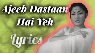 Ajeeb Dastan Hai Yeh LYRICS VIDEO - Dil Apna Aur Preet Parai ( 1960 )