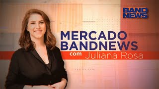 #MercadoBandNews com Juliana Rosa