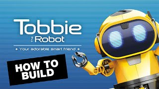 Tobbie the Robot -  How to Build