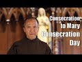 Total Consecration: Consecration Day - St. Louis Marie DeMontfort - Daily Reflection