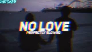 "No Love" Video Mix [Slowed+Reverb] - Rai | Lofi Lover | Musiclovers | Textaudio