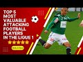 Top 5 most valuable attacking football players in the Ligue 1⚽️ #bestfootballplayers #footballers