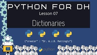 Dictionaries - Python for DH 07 (Revised)