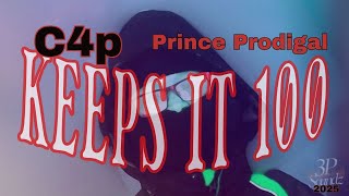 Prince Prodigal Presents: Keeps it 100 by C4p