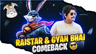 RAISTAR & GYAN BHAI COMEBACK / OLD LEGENDS IS BACK