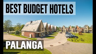 Cheap and Best Budget Hotels in Palanga , Lithuania