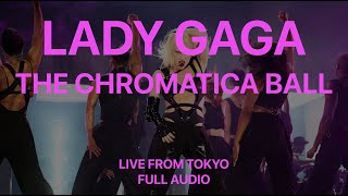 Lady Gaga - The Chromatica Ball LIVE from Tokyo 2nd Night (Full Audio)
