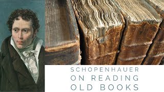 Reading Old vs New Books (Schopenhauer quote)