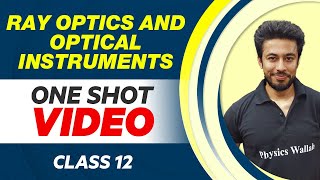 RAY OPTICS AND OPTICAL INSTRUMENTS in 1 Shot - All Concepts with PYQs | Class 12 NCERT