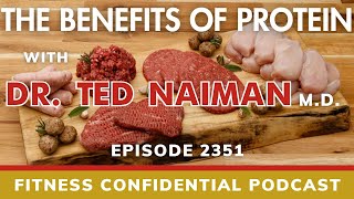 The Benefits of Protein with Dr. Ted Naiman - Episode 2351