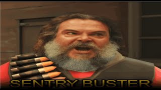 SENTRY BUSTER!!