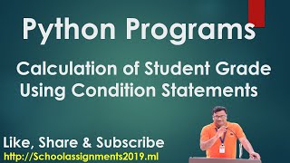 Python Programs Calculation Of Students Grade User Input If -elif-else statements.