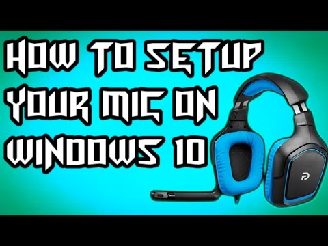 How to Setup your mic on windows 10 How to Setup your mic on windows 10