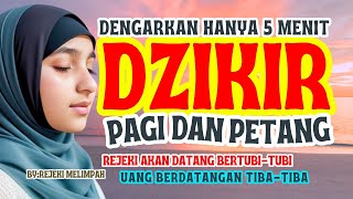 HANYA 5 MENIT ❗ DZIKIR PAGI MENGUNDANG RIZQI YANG BERTUBI-TUBI | Rejeki Melimpah