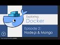Exploring Docker [2] - Docker Compose With Node & MongoDB