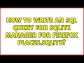 How to write an SQL query for SQLite Manager for Firefox places.sqlite?