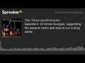 episode 3. dr amira guirguis supporting the second victim and how to run a drug cartel. part 1 of