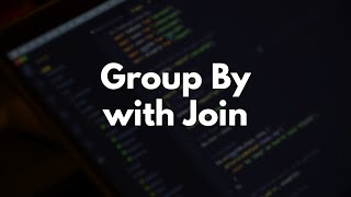 SQL Learning Path - Group By with Join