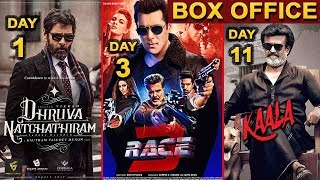 Box Office Collection Of Race 3, Kaala, Dhruva Natchathiram , 2018