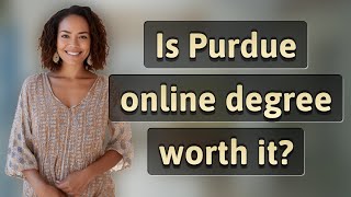 Is Purdue online degree worth it?