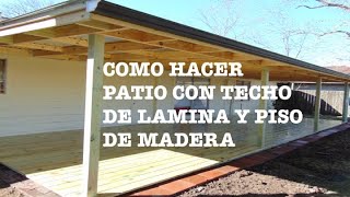 COMO HACER PATIO CON TECHO DE LAMINA Y PISO DE MADERA