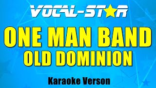 Old Dominion - One Man Band (Karaoke Version) Lyrics HD Vocal-Star Karaoke