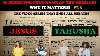 IS JESUS THE TRUE NAME OF THE MESSIAH? WHY IT MATTERS (pt.2) THE VIDEO SERIES THAT ENDS ALL DEBATES