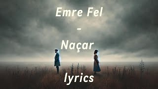 Emre Fel - Naçar / Lyrics