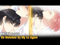 [RECAP] 1 - 110 Be Watched By My Ex Again | Manhua Recap | Boylove Review