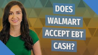 Does Walmart accept EBT cash?