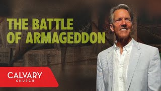 The Battle of Armageddon - Revelation 16:12-16 - Skip Heitzig