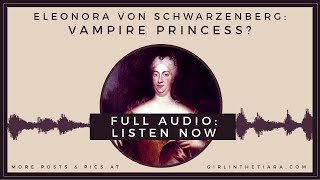 LONG VERSION: Eleonora von Schwarzenberg: Vampire Princess?