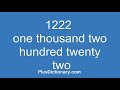 How to pronounce or say one thousand two hundred twenty two - 1222 ? Pronunciation - English