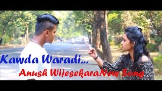 Kawda Waradi - Anush Wijesekara