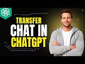 How To Transfer Chat In ChatGPT [2026 Full Guide]