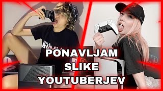 PONAVLJAM SLIKE YOUTUBERJEV! (Kaya Solo, Alenka Trogrlič, JureTrsanBlond...)