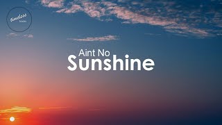 Bill Withers - Aint No Sunshine Lyrics