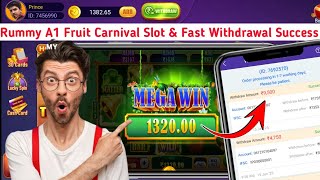 Rummy A1 New Update Today | Fruit Carnival Slot Winning Tricks | Rummy A1 Fast Withdrawal Success