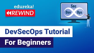 DevSecOps Tutorial for Beginners | What is DevSecOps | DevOps Training | Edureka | DevOps Rewind - 6